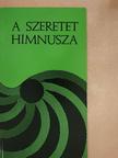 Dr. Sarkadi Nagy Pál - A szeretet himnusza [antikvár]