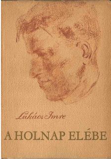 Lukács Imre - A holnap elébe [antikvár]