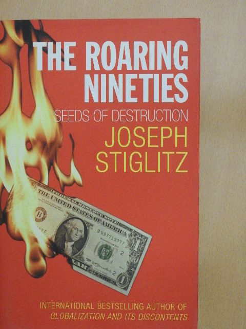 Joseph E. Stiglitz - The Roaring Nineties [antikvár]