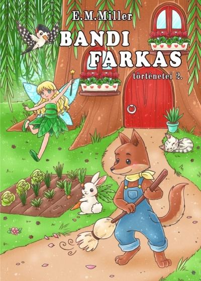 E.M.Miller - Bandi farkas történetei 2.
