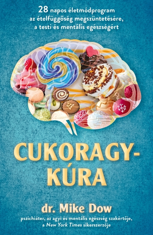 dr. Mike Dow - Cukoragykúra [eKönyv: epub, mobi]
