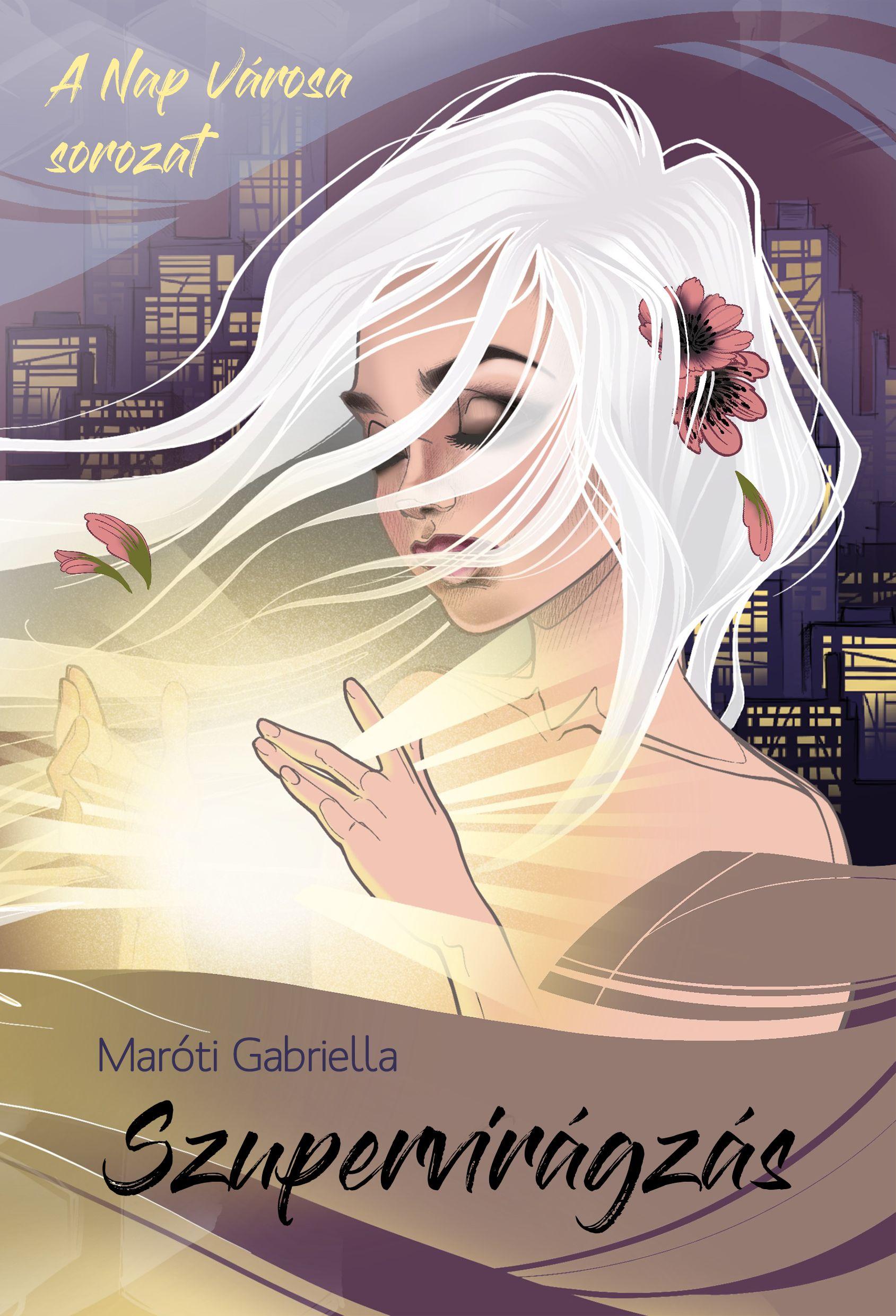 Maróti Gabriella - Szupervirágzás