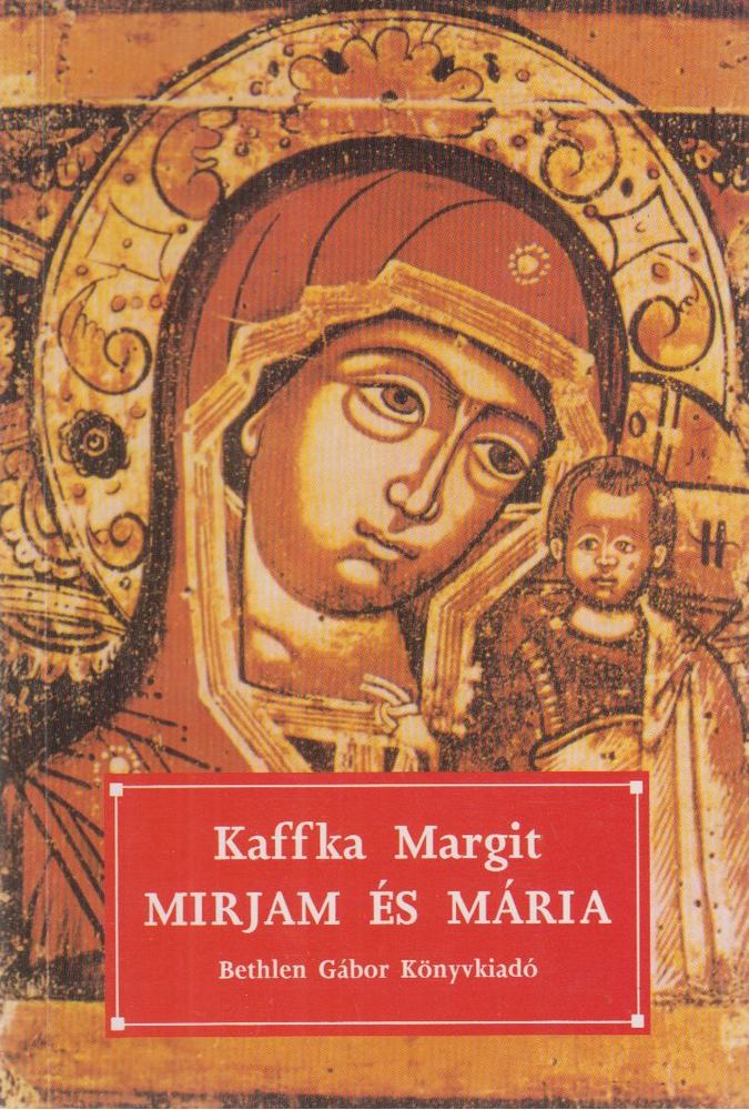 Kaffka Margit - Mirjam és Mária [antikvár]