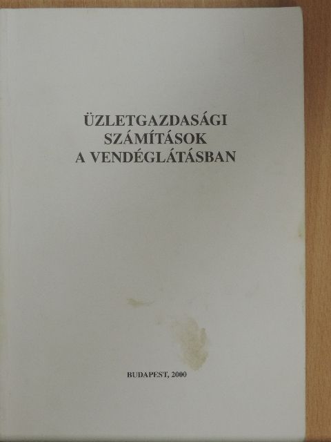 Dr. Szunyogh Zsuzsanna - Üzletgazdasági számítások a vendéglátásban [antikvár]
