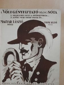 Magyar László - Vőlegénybiztató (különc) nóta/Szerelmes lett a gyöngyvirág.../Azért mert hogy iszok én... [antikvár]
