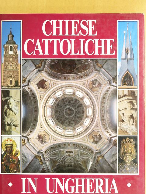 Dercsényi Balázs - Chiese Cattoliche in Ungheria [antikvár]