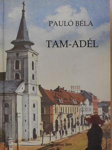Pauló Béla - Tam-Adél I. (dedikált példány) [antikvár]