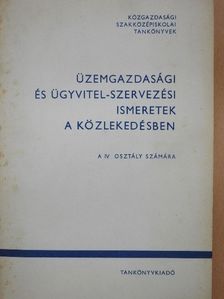 Dr. Tóth Ferenc - Üzemgazdasági és ügyvitel-szervezési ismeretek a közlekedésben [antikvár]