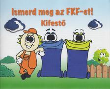 Ismerd meg az FKF-et! [antikvár]