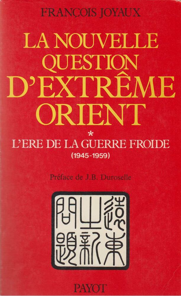 Joyaux, François - La Nouvelle question d'Extrême-Orient [antikvár]