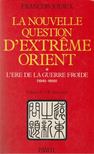 Joyaux, François - La Nouvelle question d'Extrême-Orient [antikvár]