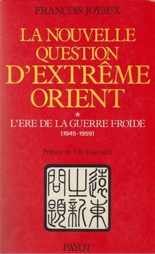 Joyaux, François - La Nouvelle question d'Extrême-Orient [antikvár]