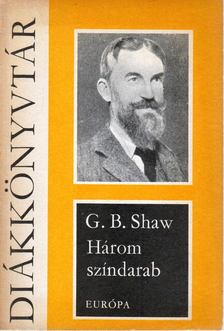 SHAW, G.B. - Három színdarab [antikvár]