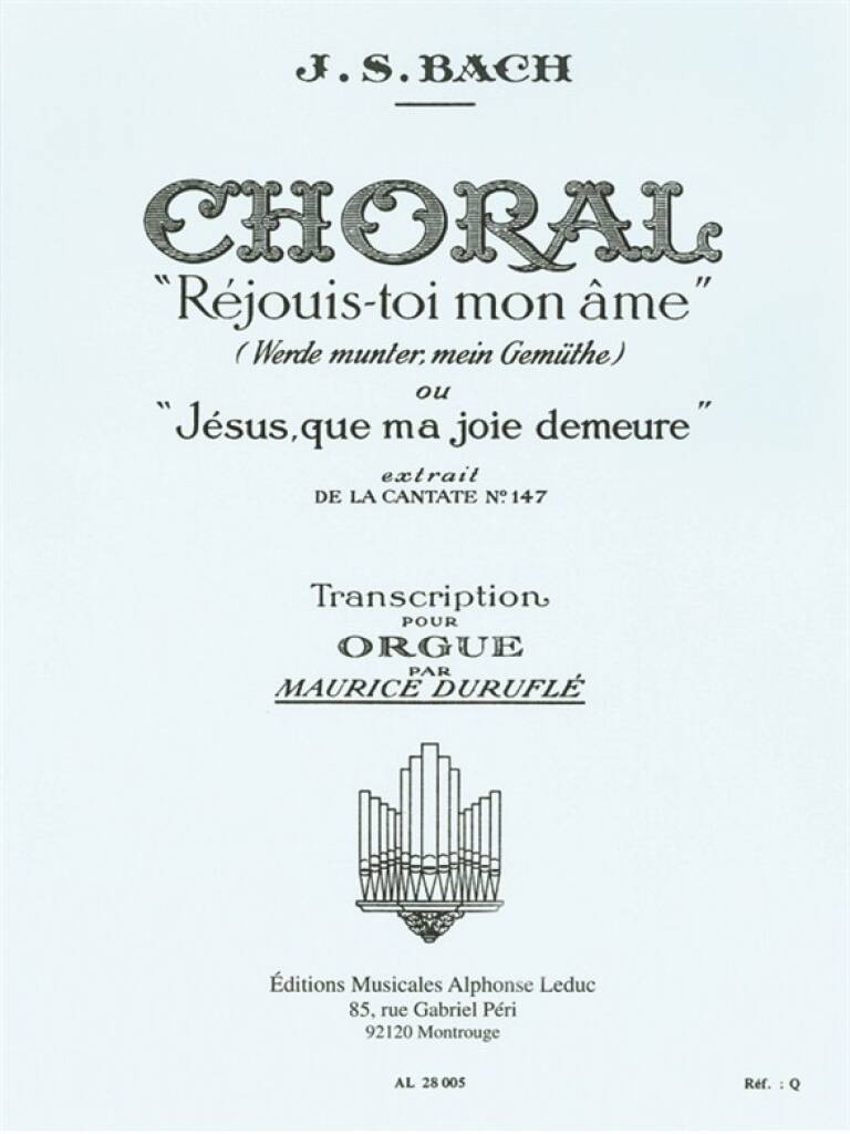 J. S. Bach - CHORAL "RÉJOUIS-TOI MON AME" TRANSCRIPTION POUR ORGUE PAR M.DURUFLÉ