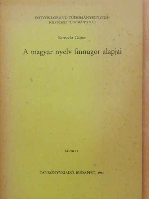 Bereczki Gábor - A magyar nyelv finnugor alapjai [antikvár]