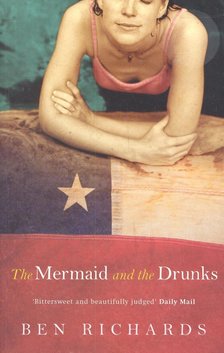 RICHARDS, BEN - The Mermaid and the Drunks [antikvár]