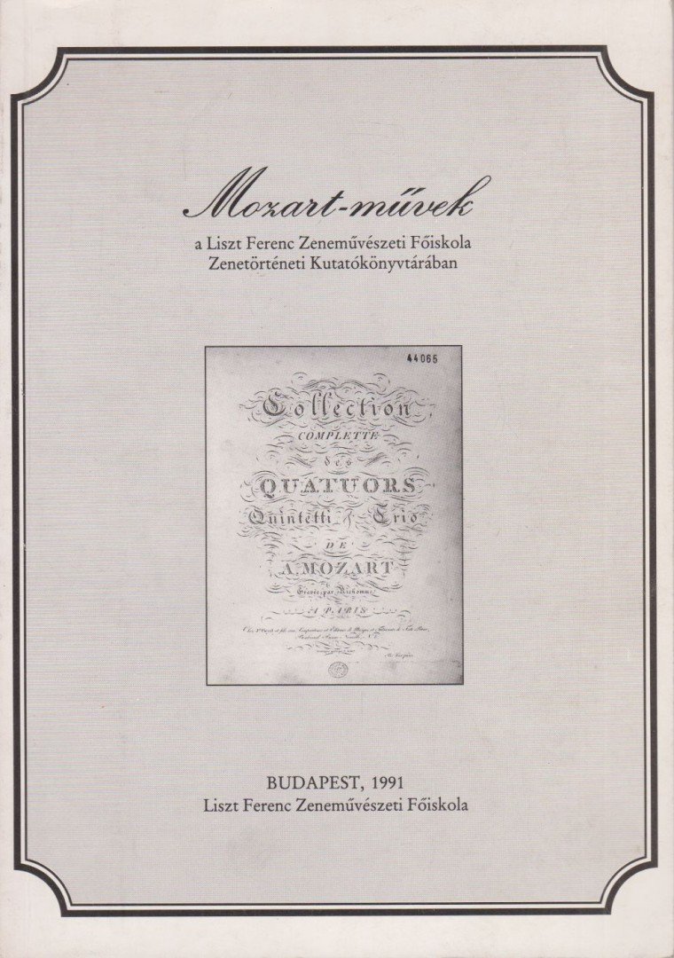 Retkesné Szilvássy Ildikó, Gulyásné Somogyi Klára - Mozart-művek a Liszt Ferenc Zeneművészeti Főiskola Zenetörténeti Kutatókönyvtárában [antikvár]