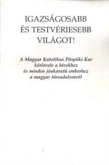 Igazságosabb és testvériesebb világot! [antikvár]