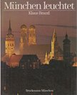 Brantl, Klaus - München leuchtet [antikvár]