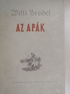Willi Bredel - Az apák [antikvár]