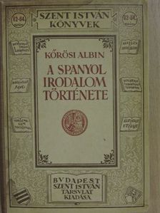 Kőrösi Albin - A spanyol irodalom története [antikvár]