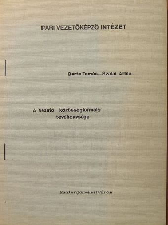 Barta Tamás - A vezető közösségformáló tevékenysége [antikvár]
