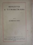 Zechmeister László - Bevezetés a titrimetriába [antikvár]