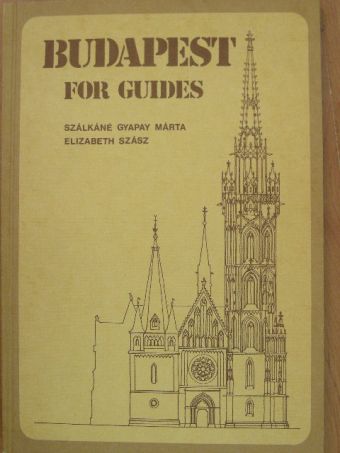Elizabeth Szász - Budapest for guides [antikvár]