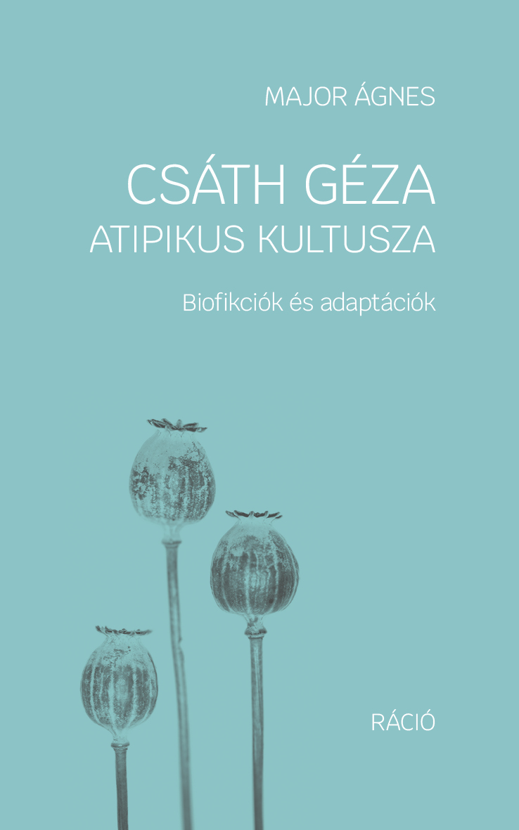 Major Ágnes - Csáth Géza atipikus kultusza