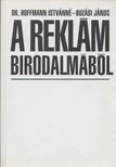 Buzási János, Dr. Hoffmann Istvánné - A reklám birodalmából [antikvár]