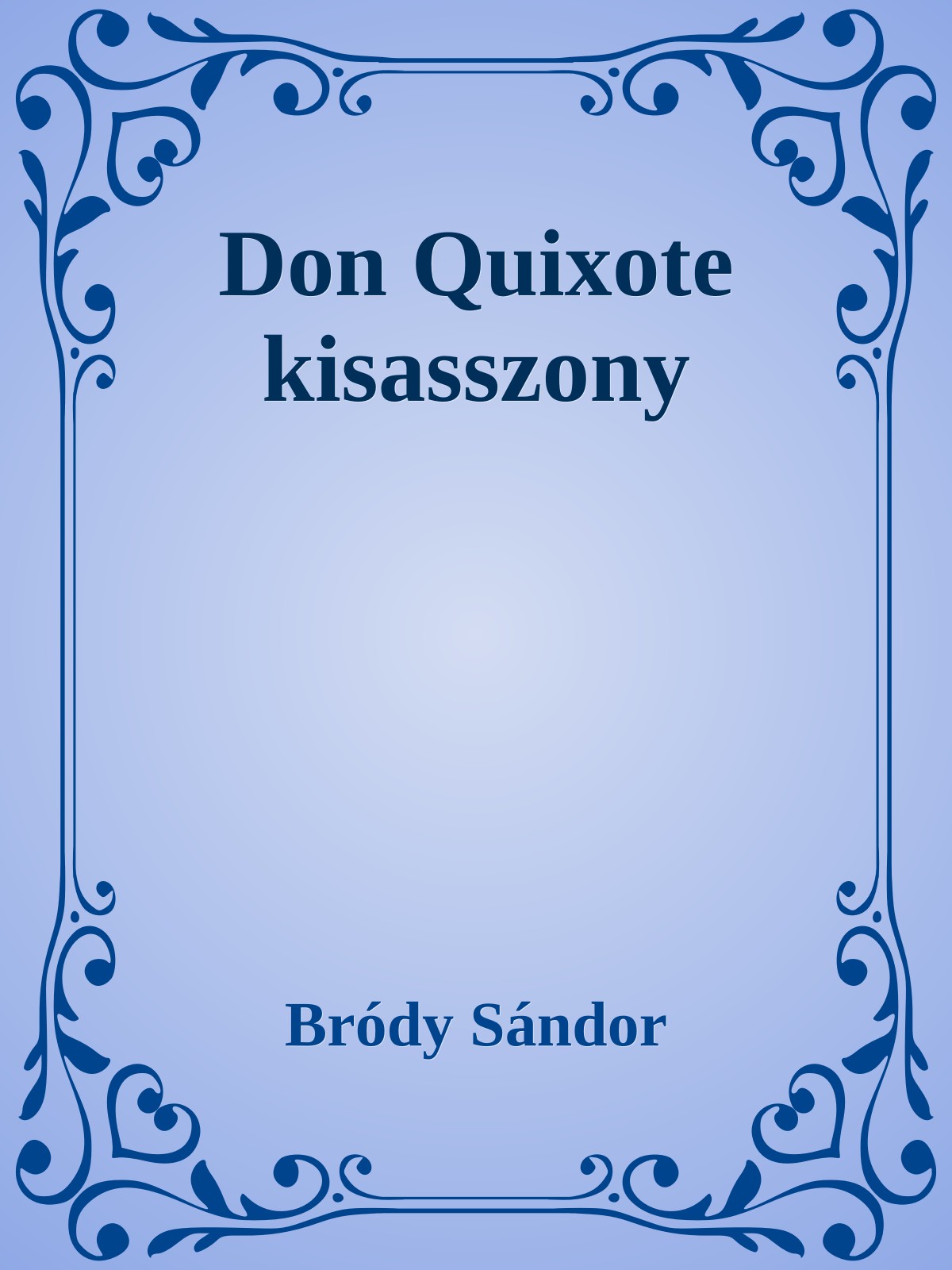 Bródy Sándor - Don Quixote kisasszony [eKönyv: epub, mobi]