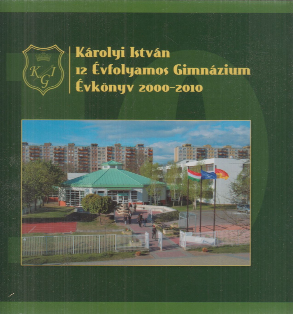 Hirmann László - Károlyi István 12 Évfolyamos Gimnázium Évkönyv 2000-2010 [antikvár]