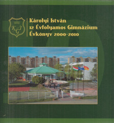 Hirmann László - Károlyi István 12 Évfolyamos Gimnázium Évkönyv 2000-2010 [antikvár]