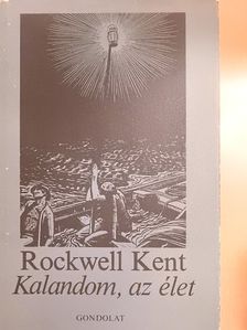 Rockwell Kent - Kalandom, az élet [antikvár]