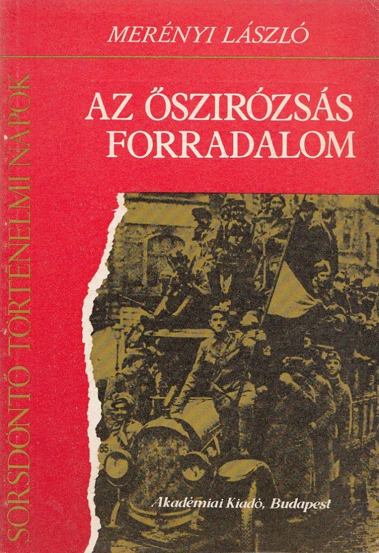 MERÉNYI LÁSZLÓ - Az őszirózsás forradalom [antikvár]