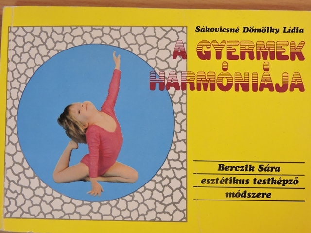Sákovicsné Dömölky Lídia - A gyermek harmóniája [antikvár]