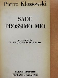 Pierre Klossowski - Sade Prossimo Mio [antikvár]