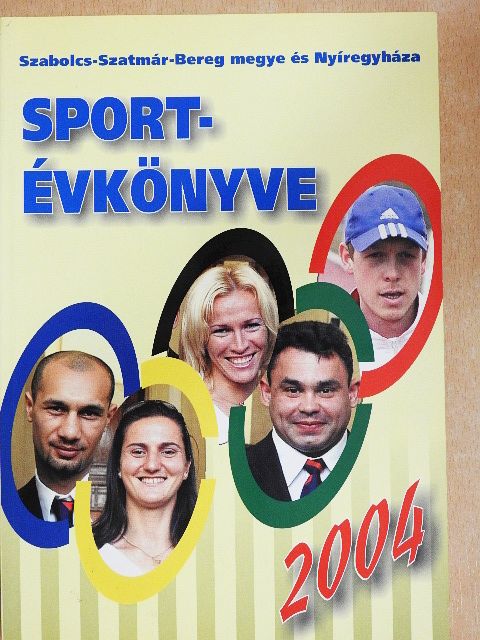Bodnár Tibor - Szabolcs-Szatmár-Bereg megye és Nyíregyháza sportévkönyve 2004 [antikvár]