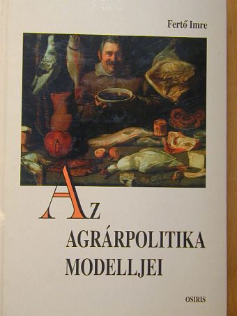 Fertő Imre - Az agrárpolitika modelljei [antikvár]