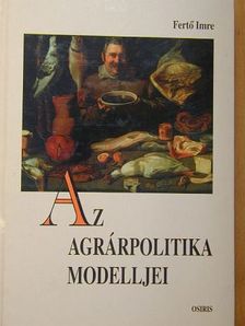 Fertő Imre - Az agrárpolitika modelljei [antikvár]