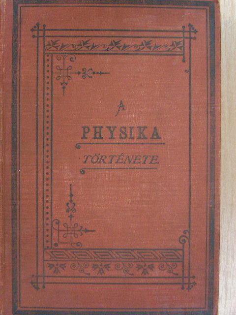 Heller Ágost - A physika története a XIX. században I. [antikvár]