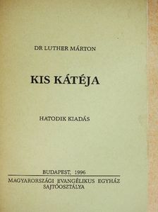Dr. Luther Márton - Dr. Luther Márton Kis Kátéja [antikvár]