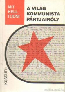 Fencsik László - Mit kell tudni a világ kommunista pártjairól? [antikvár]