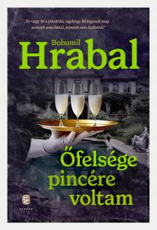 Bohumil Hrabal - Őfelsége pincére voltam [eKönyv: epub, mobi]