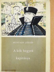 Hunyady József - A kék hegyek kapitánya (dedikált példány) [antikvár]