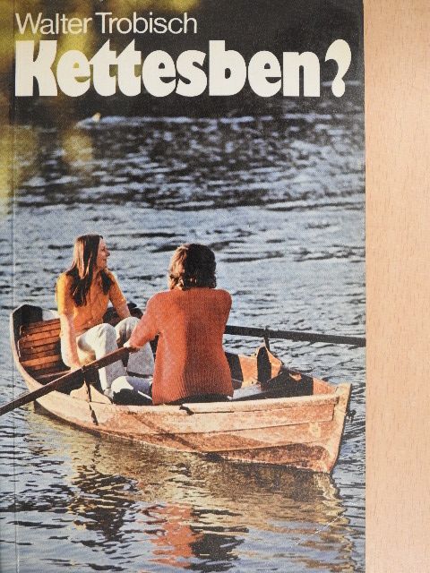 Walter Trobisch - Kettesben? [antikvár]