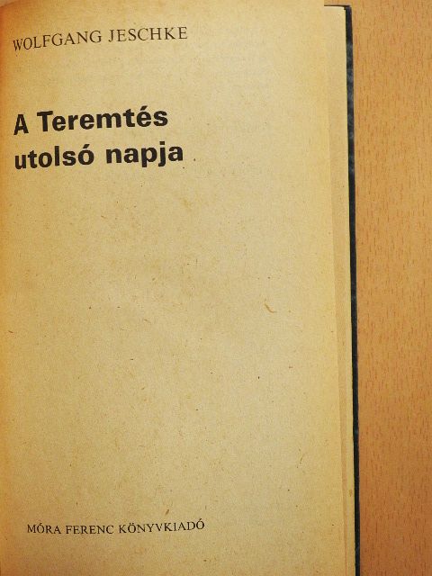 Wolfgang Jeschke - A Teremtés utolsó napja [antikvár]