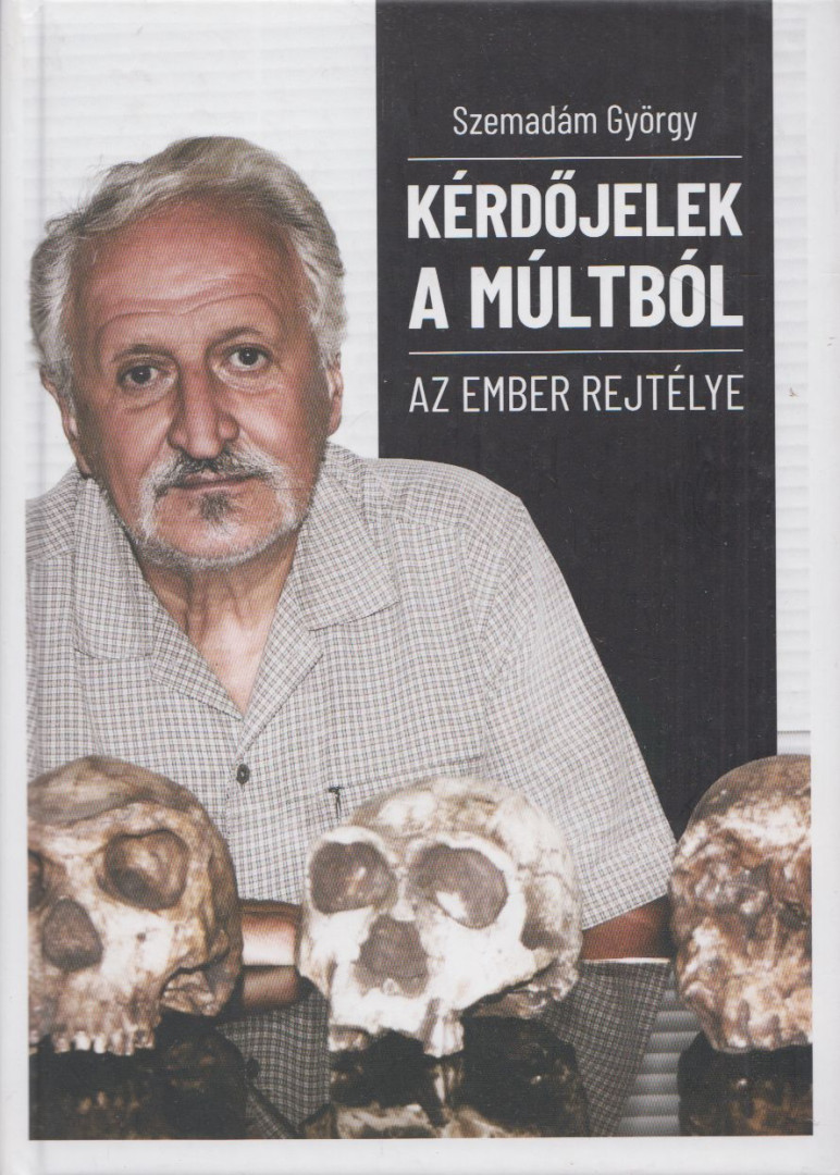 Szemadám György - Kérdőjelek a múltból [antikvár]