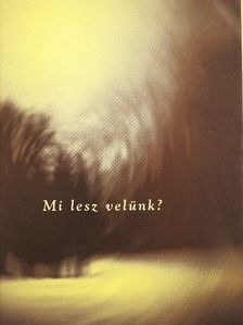 Mi lesz velünk? [antikvár]