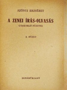 Szőnyi Erzsébet - A zenei írás-olvasás gyakorló füzetei 3. [antikvár]